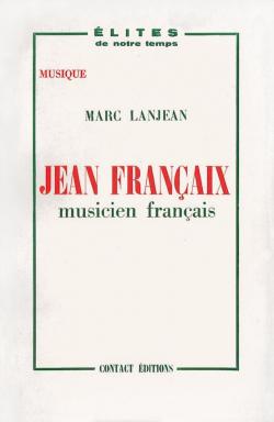 Jean Franaix : Musicien franais par Marc Lanjean