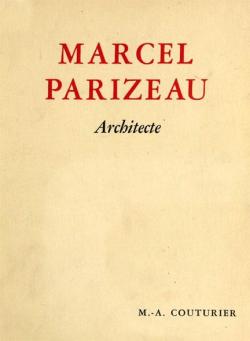 Marcel Parizeau, l'architecte par Marie-Alain Couturier