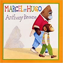Marcel et Hugo par Anthony Browne