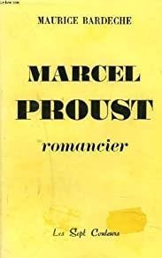 Marcel proust, romancier par Maurice Bardche