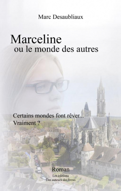Marceline ou le mondes des autres par Marc Desaubliaux