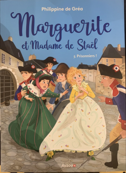 Marguerite et madame de Stal, tome 5 : Prisonniers ! par Philippine de Gra