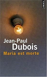Maria est morte par Dubois