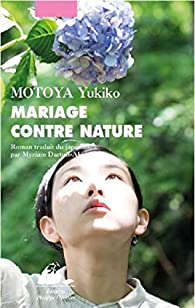Mariage contre nature par Yukiko Motoya