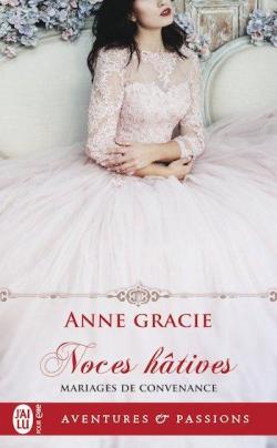 Mariages de convenance, tome 1 : Noces htives par Anne Gracie