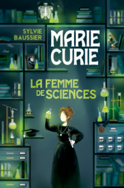 Marie Curie : La femme de sciences par Sylvie Baussier