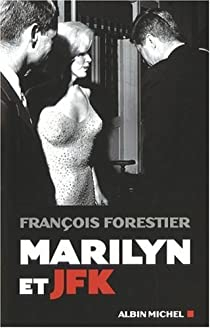 Marilyn et JFK par Franois Forestier