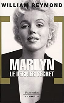Marilyn, le dernier secret par William Reymond