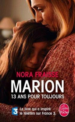 Marion, 13 ans pour toujours par Nora Fraisse