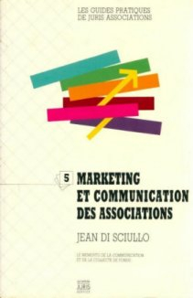 Marketing et communication des associations par Jean di Sciullo