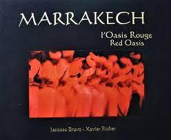 Marrakech : L'oasis rouge par Jacques Bravo