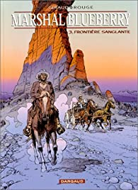 Marshal Blueberry, tome 3 : Frontire sanglante par Jean Giraud