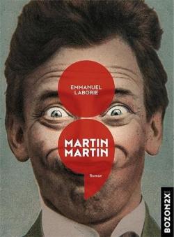 Martin Martin par Emmanuel Laborie (III)