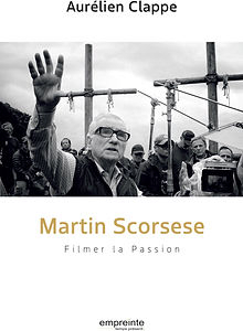 Martin Scorsese : Filmer la Passion par Aurlien Clappe