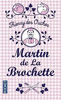 Martin de La Brochette par Thierry des Ouches