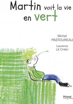 Martin voit la vie en vert par Michel Pastoureau