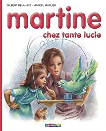 Martine, tome 27 : Martine chez tante Lucie par Gilbert Delahaye