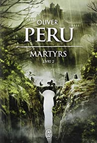 Martyrs, Livre II par Olivier Peru