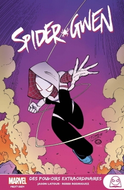 Spider-Gwen - Marvel Next Gen, tome 2 : Des pouvoirs extraordinaires par Jason Latour