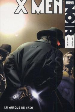 Marvel Noir, tome 7 : X-Men, La marque de Can  par Dennis Calero