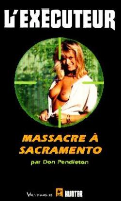 L'excuteur, tome 164 : Massacre  Sacramento par Don Pendleton