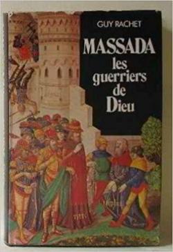 Massada : Les guerriers de Dieu par Guy Rachet
