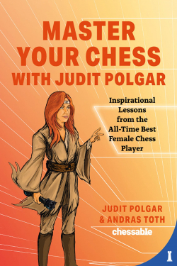 Master Your Chess With Judit Polgar par Judit Polgar