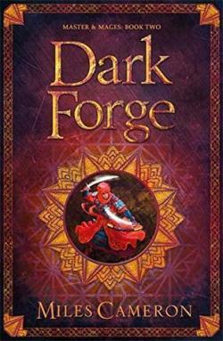 Masters and Mages, tome 2 : Dark forge par Miles Cameron