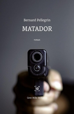 Les temps criminels, tome 1 : Matador par Bernard Pellegrin