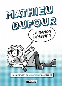 Mathieu Dufour, la bande dessine par Mathieu Dufour