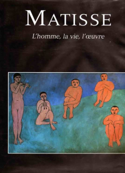 Matisse : L'homme, la vie, l'oeuvre par Sophie Monneret