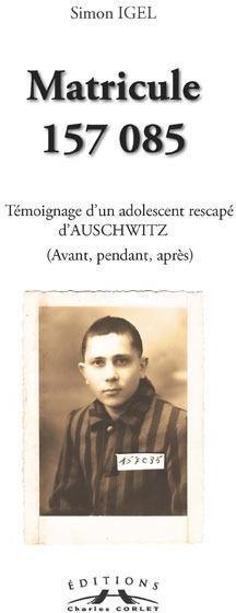 Matricule 157 085, tmoignage d'un adolescent rescap d'Auschwitz par Simon Igel