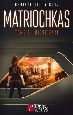 Matriochkas, tome 2 : Dissidence par Christelle Da Cruz