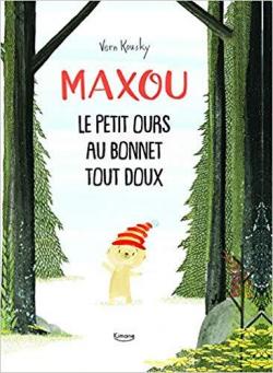 Maxou : Le petit ours au bonnet tout doux par Vern Kousky