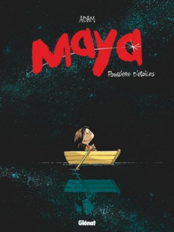 Maya, tome 1 : Poussire d'toiles par Adam Devreux