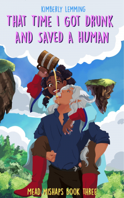 Mead Mishaps, tome 3 : That Time I Got Drunk And Saved A Human par Kimberly Lemming