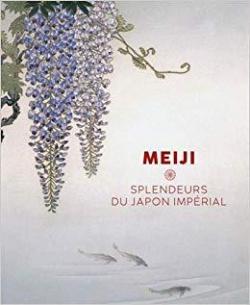 Meiji, Splendeurs du Japon imprial par Sophie Makariou
