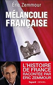 Mélancolie française par Eric Zemmour