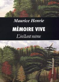 Mmoire vive par Maurice Henrie