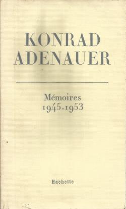 Mmoires. Tome 1 : 1945-1953 par Konrad Adenauer