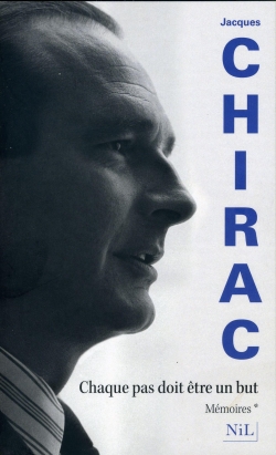 Mémoires, Chaque pas doit être un but par Jacques Chirac