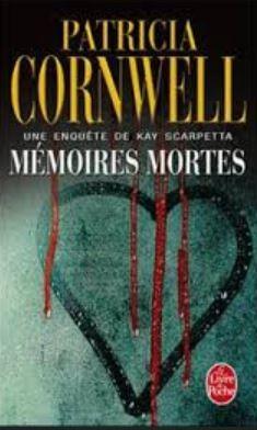 Mmoires Mortes par Patricia Cornwell