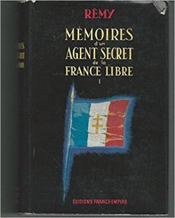 Mmoires d'un agent secret de la France libre, tome 1 par Colonel Rmy