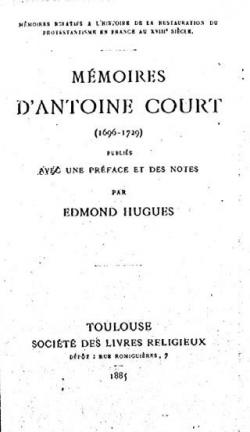 Mmoires d'Antoine Court : 1696-1729 par Antoine Court