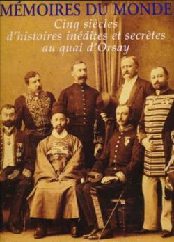 Memoires du monde : Cinq sicles d'histoires indites et secrtes au quai d'Orsay par Sophie de Sivry
