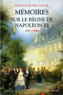 Mmoires sur le rgne de Napolon III : 1851-1864 par Horace de Viel-Castel