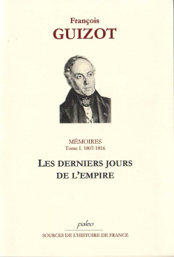 Mmoires, tome 1 : Les derniers jours de l\'Empire (1807-1816) par Franois Guizot