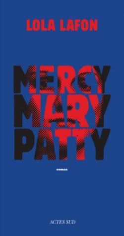 Mercy, Mary, Patty par Lola Lafon