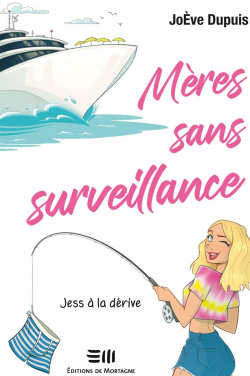 Mres sans surveillance, tome 2 : Jess  la drive par JoEve Dupuis