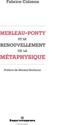 Merleau-Ponty et le renouvellement de la mtaphysique par Fabrice Colonna
